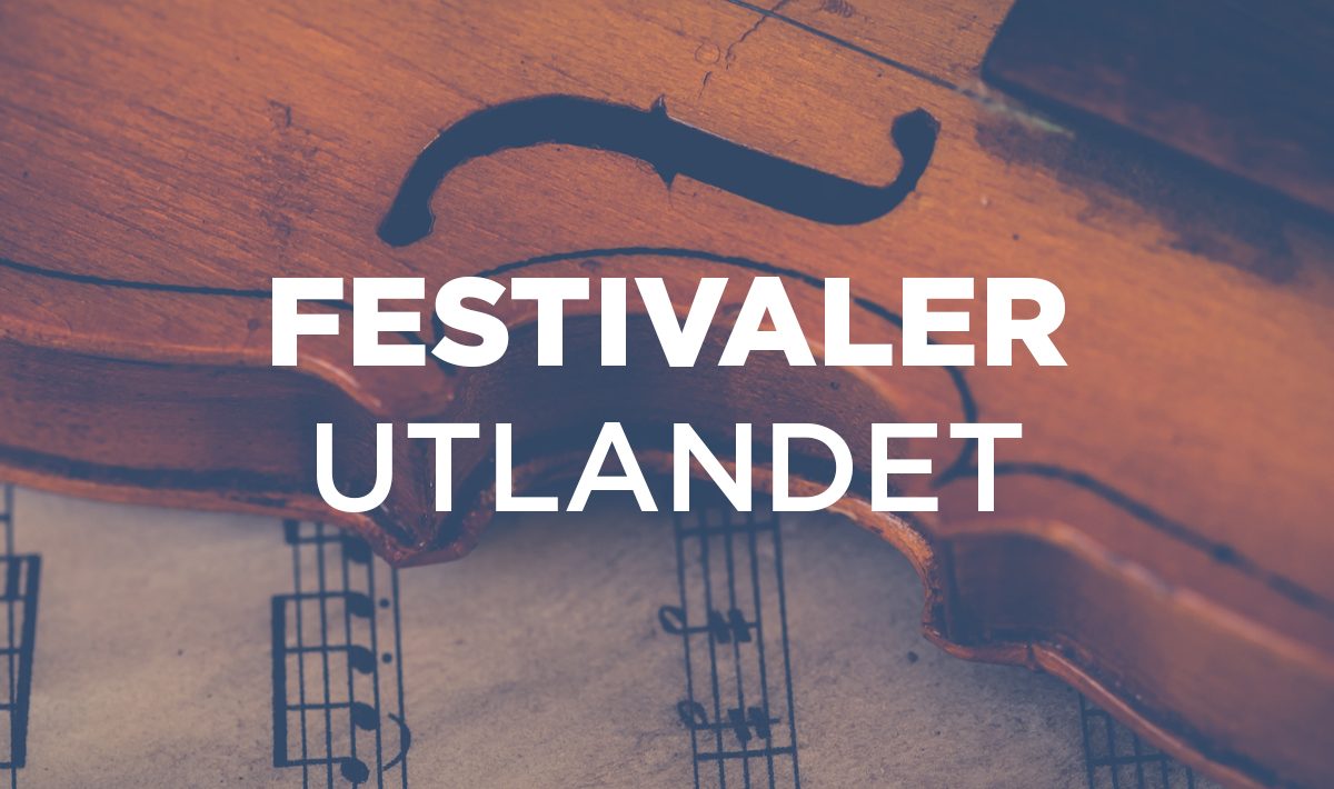 NOEN UTENLANDSKE FESTIVALER JULI – AUGUST 2018