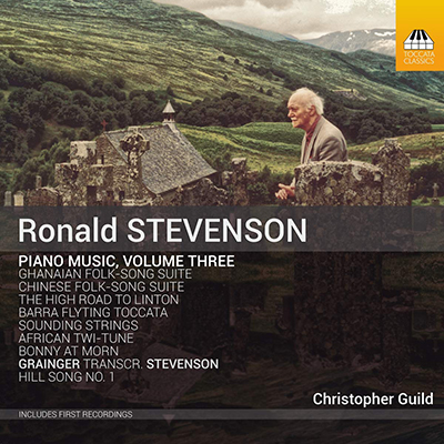RONALD STEVENSON PIANO MUSIC VOLUME THREE