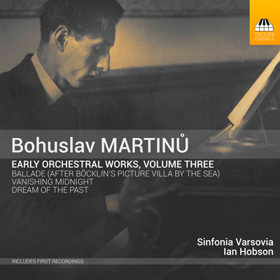 MARTINŮ EARLY ORCHESTRAL WORKS, VOL. 3