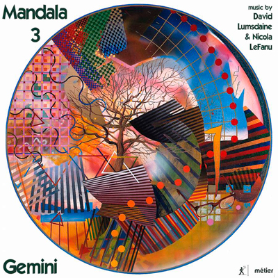 MANDALA 3: MUSIC BY DAVID LUMSDAINE AND NICOLA LEFANU